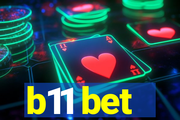 b11 bet